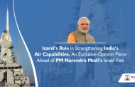 Israel’s Role in Strengthening India’s Air Capabilities, An Exclusive Opinion Piece Ahead of PM Narendra Modi’s Israel Visit
