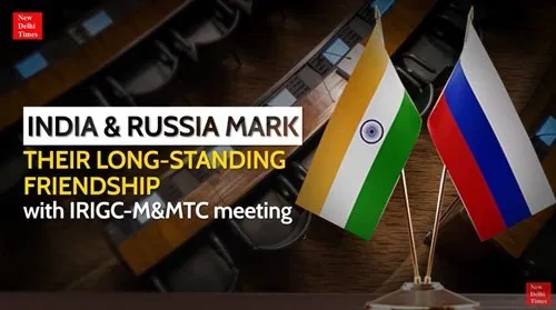 India and Russia Mark their Long-Standing Friendship with IRIGC-M&MTC Meeting