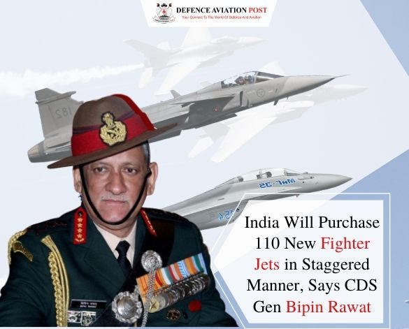 India Will Purchase 110 New Fighter Jets in staggered Manner, Says CDS Gen Bipin Rawat