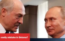 Is Putin about to make a costly mistake in Belarus?